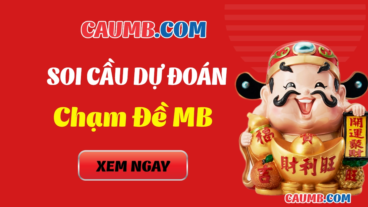 Soi Cầu Chạm Đề MB hôm nay MIỄN PHÍ