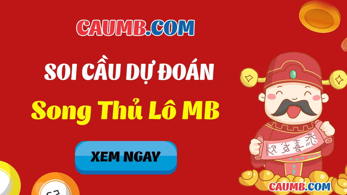 Soi Cầu Song Thủ MB hôm nay MIỄN PHÍ